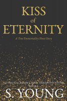 Kiss of Eternity (A True Immortality Short Story)
